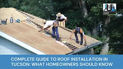 Complete Guide to Roof Installation in Tucson: What Homeowners Should Know